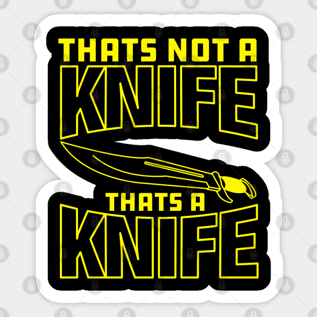 That's Not a Knife, That's a Knife Sticker by Meta Cortex